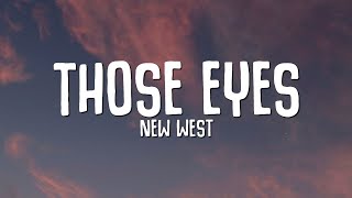 New West  Those Eyes Lyrics [upl. by Lienad]