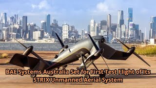 BAE Systems Australia Set for First Test Flight of Its STRIX Unmanned Aerial System [upl. by Stclair]