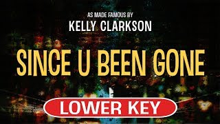 Since U Been Gone Karaoke Lower Key  Kelly Clarkson [upl. by Gollin]