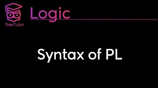 Logic Basic Syntax of PL [upl. by Tyrrell]