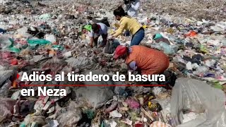 Cerraría tras 50 años de existencia  Tiradero de basura en Nezahualcóyotl representa un riesgo [upl. by Siri827]