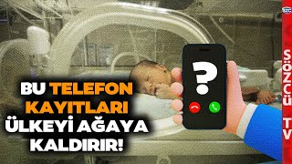 Yenidoğan Çetesi Neler Yapmış Neler İşte Türkiyeyi Ayağa Kaldıracak Telefon Kayıtları [upl. by Marcelle740]