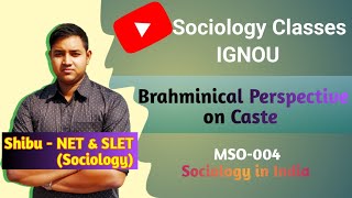 Brahminical Perspective on Caste  Caste System in India  IGNOU MSO 004 [upl. by Hilly]