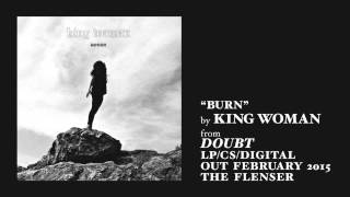 King Woman  Burn [upl. by Jc]