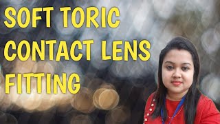 SOFT TORIC CONTACT LENS FITTING  How to fit a soft toric lens [upl. by Arihsa]