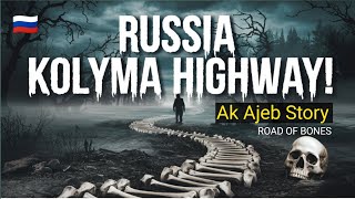 ROAD OF BONES Russia Kolyma Highway Story [upl. by Ahsiliw]