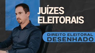 Juízes Eleitorais  Direito Eleitoral Desenhado [upl. by Brinkema675]