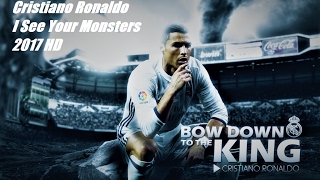 Cristiano Ronaldo  I See Your Monsters 2017 HD [upl. by Avrom]