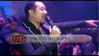 Frank Reyes En Eros Lounge  Popurry LTP [upl. by Emee236]