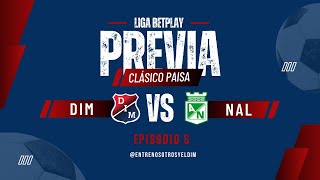 Previa clásico paisa DIM vs NAL 11 de noviembre 2024 Episodio 8 [upl. by Garek]