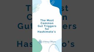 The Most Common Gut Triggers for Hashimotos  Whitney Morgan Nutrition [upl. by Yebloc]