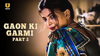 Patni Ko Mila Naya Dost  Gaon Ki Garmi  Part  2  Ullu Originals  Subscribe Ullu App [upl. by Danica297]