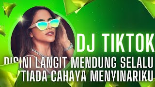 DJ TIKTOK  DISINI LANGIT MENDUNG SELALU TIADA CAHAYA TIK TOK 2024 JEDAG JEDUG FULL BASS TERBARU [upl. by Aivil]