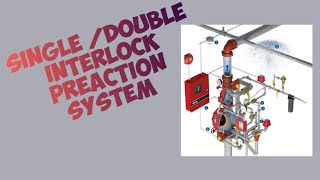 SINGLE INTERLOCK PREACTION SYSTEM  DOUBLE INTERLOCK PREACTION SYSTEM [upl. by Ahtelat]