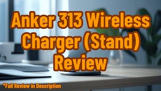 Anker 313 Wireless Charger Stand Review [upl. by Warfold]