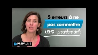 Les 5 erreurs à ne pas commettre en procédure civile CRFPA [upl. by Renault]