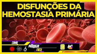 DISTÚRBIOS DA HEMOSTASIA PRIMÁRIA Distúrbios hemorrágicos Patologia geral [upl. by Candis160]