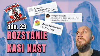 ROZSTANIE KASI NAST  Polska Komentująca odc 29 [upl. by Enilauqcaj]