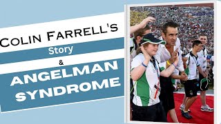 Understanding Angelman Syndrome Colin Farrells Inspiring Story [upl. by Duile16]