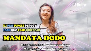 Lagu Nias Enak Didengar  MANDRATA DODO  DJ Nias Jungle Pargoy Terbaru [upl. by Florrie]