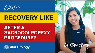 What is Recovery Like After Sacrocolpopexy Procedure by Dr Olivia Chang  UC Irvine Urology [upl. by Yadrahs]