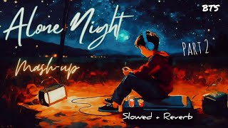 Alone Night  2 lofi songs  Mashup Lofi Songs 2024  Instagram trending viral songs 🥰🥰🥰 [upl. by Akela361]