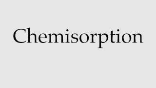 How to Pronounce Chemisorption [upl. by Nelyaw324]