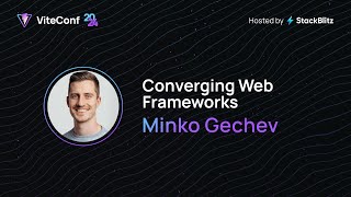 Minko Gechev  Converging Web Frameworks  ViteConf 2024 [upl. by Kubetz]