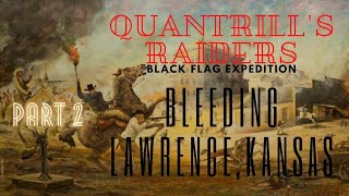 part 2 Quantrills Raiders at Lawrence Kansas Massacre [upl. by Starkey]