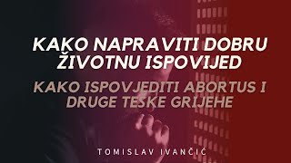 Kako Napraviti Dobru Životnu Ispovijed Kako Ispovjediti Abortus i Druge Teške Grijehe [upl. by Evilo117]