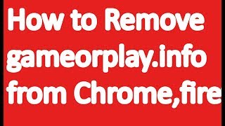 How to Remove gameorplayinfo from Chromefirefox and IE [upl. by Henrie]