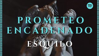 Análisis de Prometeo encadenado de Esquilo  El Podcast episodio 4 [upl. by Tammi224]