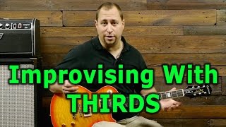 Tasty Riffs amp Solos 1 Improvising With Thirds [upl. by Esorlatsyrc]