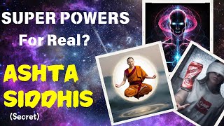 ASHTA SIDDHIS  Real life SUPER POWERS explained in Vedas  How to attain them  Secrets [upl. by Nirred]