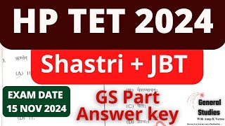 HPTET SHASTRI  JBT 2024  ANSWER KEY  GS PART  EXAM DATE  15 NOV 2024 [upl. by Arhez]