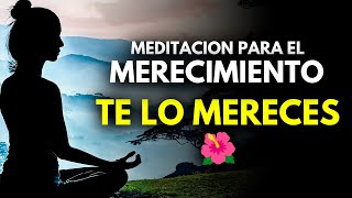 quotYO MEREZCOquot Reprograma tu Subconsciente ☀️Meditacion de MERECIMIENTO 🌺 Elimina Creencias Limitantes [upl. by Aveer]