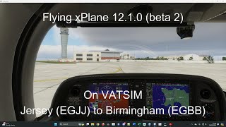 xPlane 1210 beta 2  Part 3  The flight  Flying the SR22 IFR from EGJJ to EGBB on VATSIM [upl. by Cecily274]