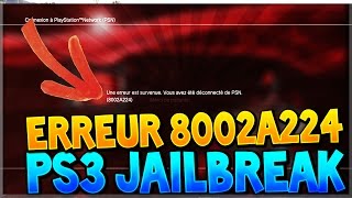 RESOUDRE LERREUR 8002A224 SUR PS3 JAILBREAK  DEXCEX [upl. by Ruscher809]