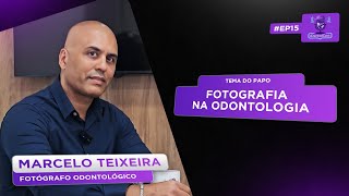 iDental Cast  Fotografia Odontológica com Marcelo Teixeira EP15 [upl. by Aynodal557]