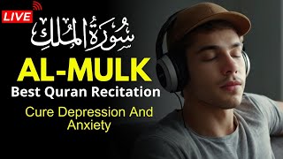 AmazingCure Depression and anxiety  SURAH MULK  BEAUTIFUL QURAN RECITATION OF SURAH MULK [upl. by Sueahccaz]