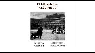 El Libro de Los Mártires  Capítulo 2  Parte 1  John Fox  Audiolibros Cristianos de Misioneros [upl. by Losiram]