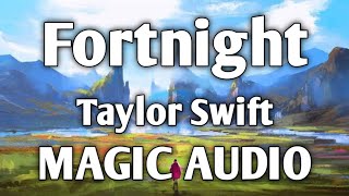 Taylor Swift  Fortnight Magic Audio [upl. by Aicilav637]