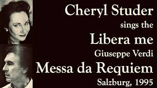 Cheryl Studer sings the quotLibera mequot  Verdi MESSA DA REQUIEM  Salzburg 1995 [upl. by Rheta442]