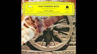 HIGH POWERED BOYS — Work [upl. by Thorne]