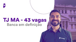 Concurso TJ MA  43 vagas Banca em definição [upl. by Saref929]