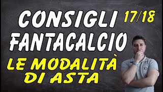 CONSIGLI ASTA FANTACALCIO LE MODALITA DI ASTA [upl. by Torrell]