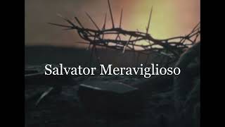 Salvator Meraviglioso [upl. by Helen]