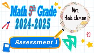 Assessment 1 Math Grade 5 First term 2025 El moasser book [upl. by Atnas]