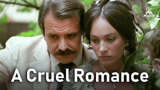 A Cruel Romance  MELODRAMA  FULL MOVIE [upl. by Yarod]