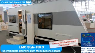 CaravanSalon 2022 LMC Style 450 D  Modell 2023  2 Personen Wohnwagen mit Queensbett [upl. by Niobe]